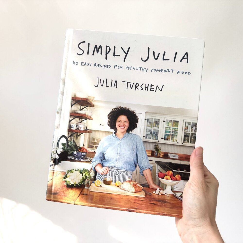 Simply Julia: 110 Easy Recipes for Healthy Comfort Food Hardcover Julia Turshen - Picture 1 of 6
